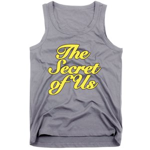 The Secret Of Us Tank Top