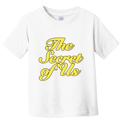 The Secret Of Us Toddler T-Shirt
