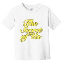 The Secret Of Us Toddler T-Shirt