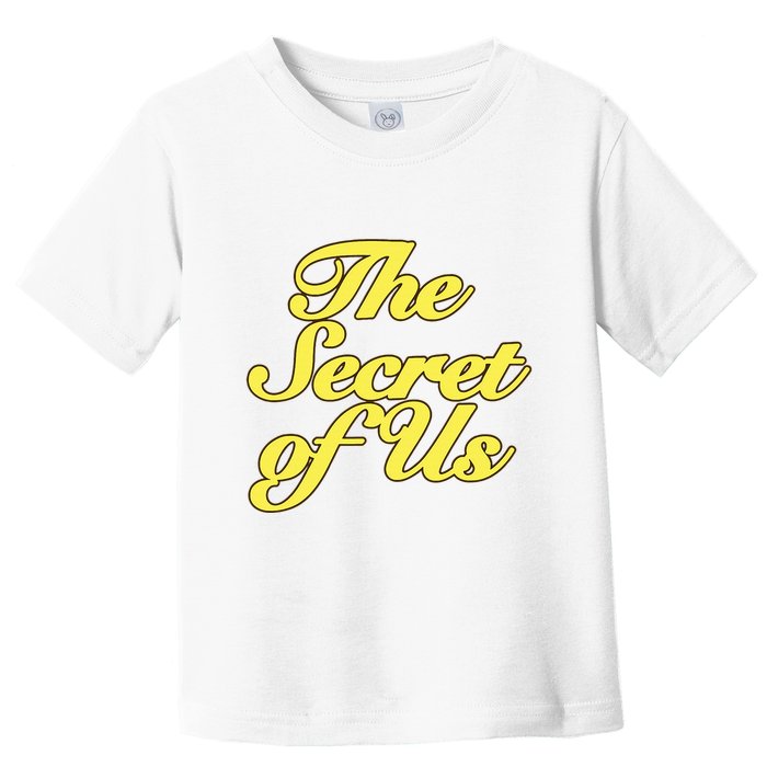 The Secret Of Us Toddler T-Shirt