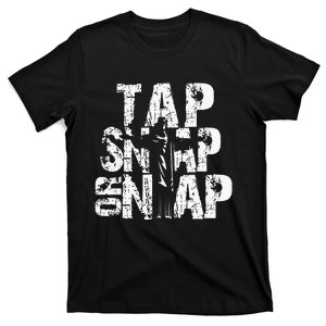 Tap Snap Or Nap Mma Brazilian Jiu Jitsu T-Shirt