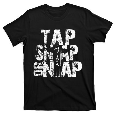 Tap Snap Or Nap Mma Brazilian Jiu Jitsu T-Shirt