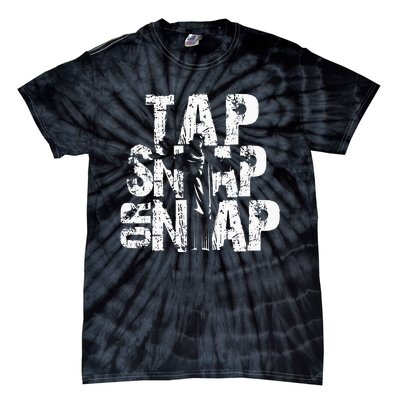 Tap Snap Or Nap Mma Brazilian Jiu Jitsu Tie-Dye T-Shirt