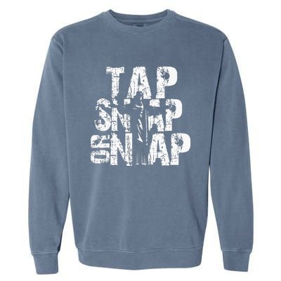 Tap Snap Or Nap Mma Brazilian Jiu Jitsu Garment-Dyed Sweatshirt