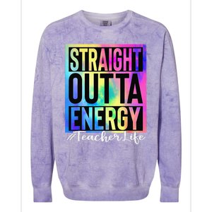 Teacher Straight Outta Energy Teacher Life Tie Dye Colorblast Crewneck Sweatshirt