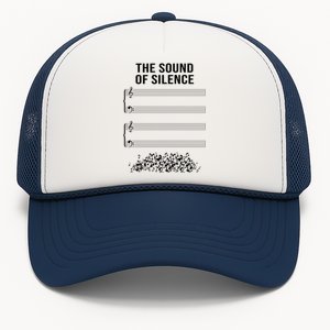 The Sound Of Silence I For Marching Band Or Orchestra Funny Gift Trucker Hat