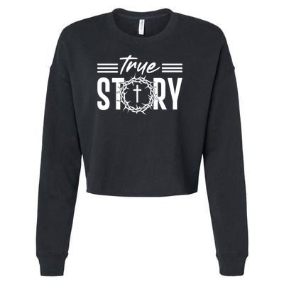 True Story of crucifixion and resurrection of Jesus Celebrating Easter Cropped Pullover Crew