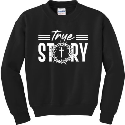 True Story of crucifixion and resurrection of Jesus Celebrating Easter Kids Sweatshirt