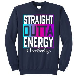 Teacher Straight Outta Energy Teacher Life Tie Dye Sweatshirt