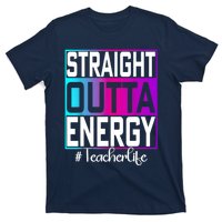 Teacher Straight Outta Energy Teacher Life Tie Dye T-Shirt