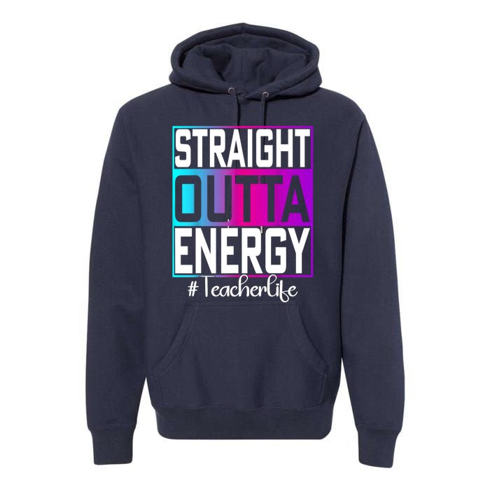 Teacher Straight Outta Energy Teacher Life Tie Dye Premium Hoodie