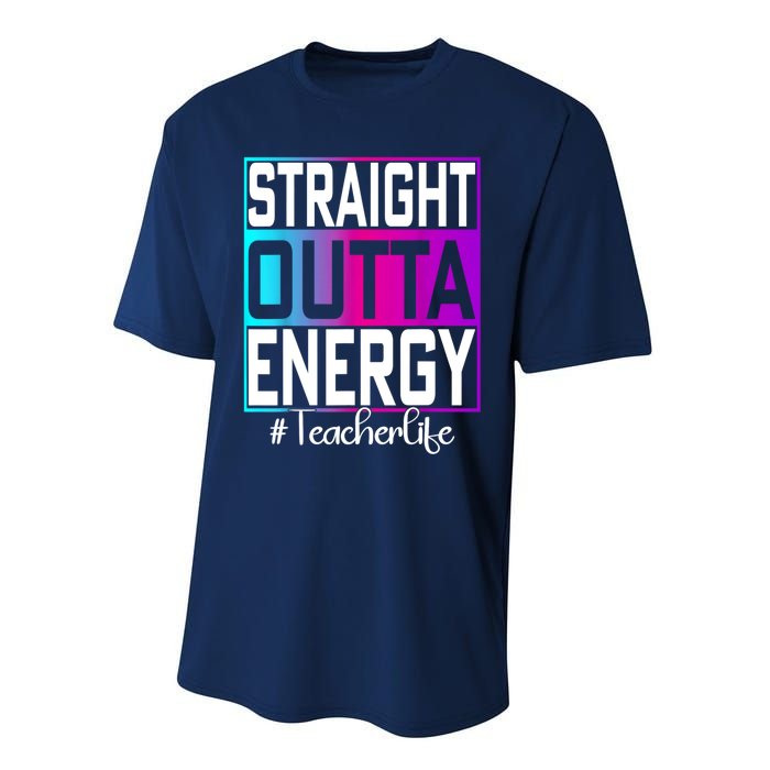 Teacher Straight Outta Energy Teacher Life Tie Dye Performance Sprint T-Shirt