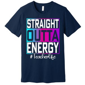 Teacher Straight Outta Energy Teacher Life Tie Dye Premium T-Shirt