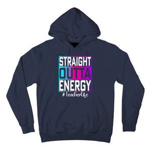 Teacher Straight Outta Energy Teacher Life Tie Dye Tall Hoodie