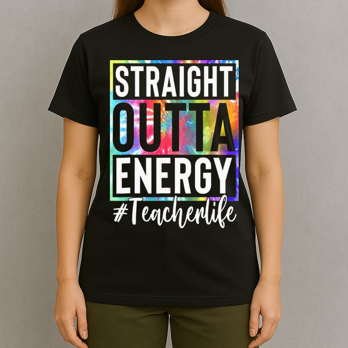 Teacher Straight Outta Energy Teacher Life T-Shirt