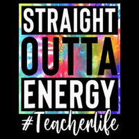 Teacher Straight Outta Energy Teacher Life T-Shirt
