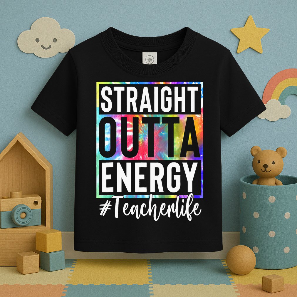 Teacher Straight Outta Energy Teacher Life Toddler T-Shirt