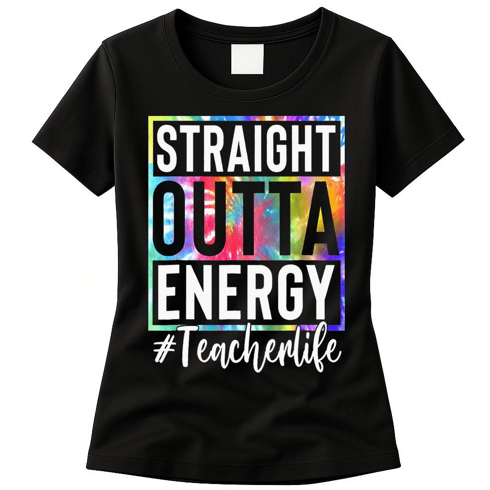 Teacher Straight Outta Energy Teacher Life Womens T-Shirt