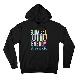 Teacher Straight Outta Energy Teacher Life Tie Dye Hoodie