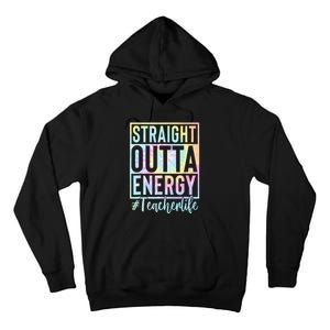 Teacher Straight Outta Energy Teacher Life Tie Dye Tall Hoodie