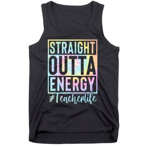 Teacher Straight Outta Energy Teacher Life Tie Dye Tank Top