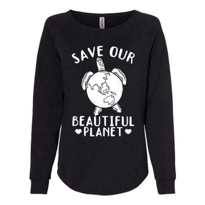 Turtles Save Our Beautiful Planet Cool Gift Environt Earth Day Gift Womens California Wash Sweatshirt