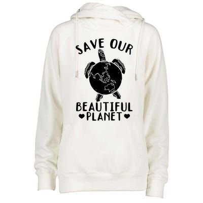 Turtles Save Our Beautiful Planet Cool Gift Environt Earth Day Gift Womens Funnel Neck Pullover Hood