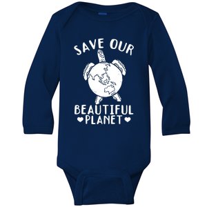 Turtles Save Our Beautiful Planet Cool Gift Environt Earth Day Gift Baby Long Sleeve Bodysuit