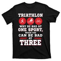 Three Sports One Race The Challenge Of A TriathleteS Life T-Shirt