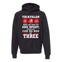 Three Sports One Race The Challenge Of A TriathleteS Life Premium Hoodie