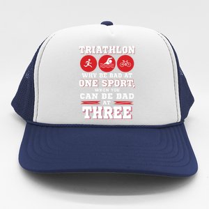 Three Sports One Race The Challenge Of A TriathleteS Life Trucker Hat