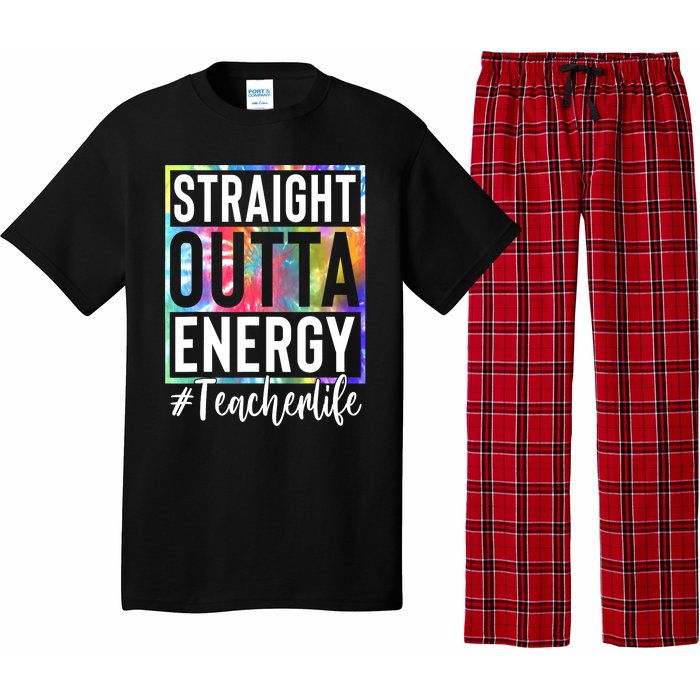 Teacher Straight Outta Energy Teacher Life Tie Dye Pajama Set