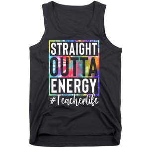 Teacher Straight Outta Energy Teacher Life Tie Dye Tank Top