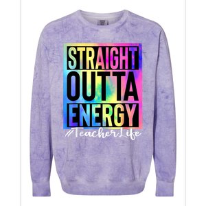 Teacher Straight Outta Energy Teacher Life Tie Dye Colorblast Crewneck Sweatshirt