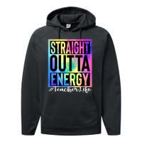 Teacher Straight Outta Energy Teacher Life Tie Dye Performance Fleece Hoodie