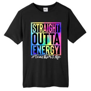 Teacher Straight Outta Energy Teacher Life Tie Dye Tall Fusion ChromaSoft Performance T-Shirt