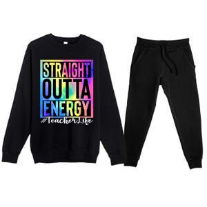 Teacher Straight Outta Energy Teacher Life Tie Dye Premium Crewneck Sweatsuit Set