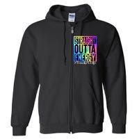 Teacher Straight Outta Energy Teacher Life Tie Dye Full Zip Hoodie