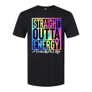 Teacher Straight Outta Energy Teacher Life Tie Dye Softstyle CVC T-Shirt