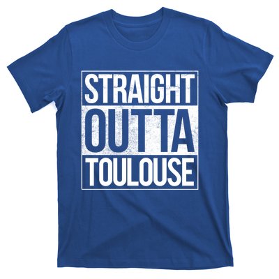 Toulouse Straight Outta Toulouse Gift T-Shirt