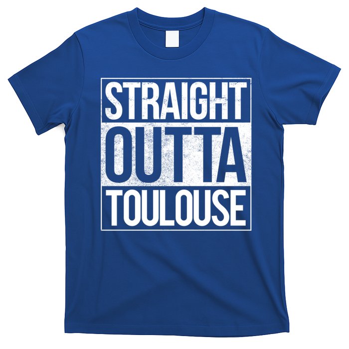 Toulouse Straight Outta Toulouse Gift T-Shirt