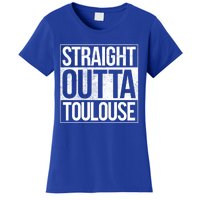 Toulouse Straight Outta Toulouse Gift Women's T-Shirt