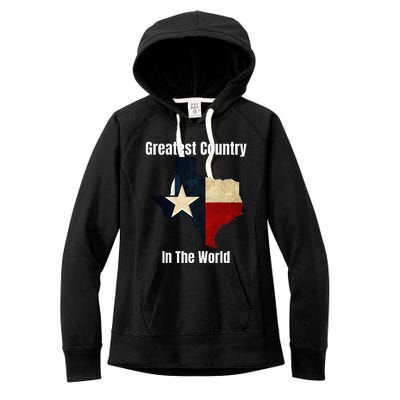 The State Of Texas Is The Greatest Country In The World Women's Fleece Hoodie