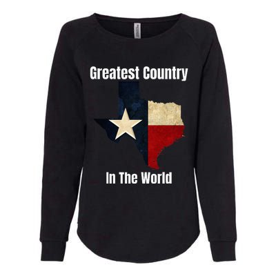 The State Of Texas Is The Greatest Country In The World Womens California Wash Sweatshirt