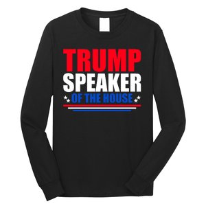 Trump Speaker Of The House Long Sleeve Shirt