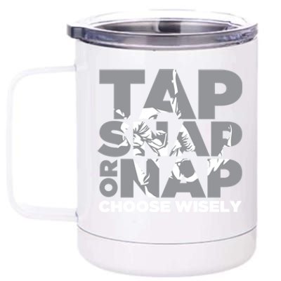 Tap Snap Or Nap Brazillian Jiu Jitsu Bjj Gift 12 oz Stainless Steel Tumbler Cup