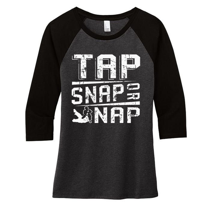 Tap Snap Or Nap Jiu Jitsu Brazilian Bjj Women's Tri-Blend 3/4-Sleeve Raglan Shirt