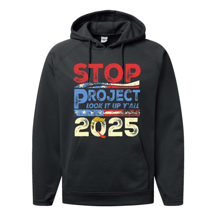 Trump Stop Project 2025 Look It Up YAll Performance Fleece Hoodie