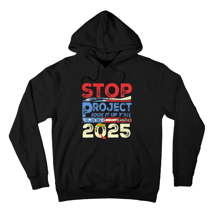 Trump Stop Project 2025 Look It Up YAll Hoodie