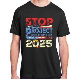 Trump Stop Project 2025 Look It Up YAll Adult ChromaSoft Performance T-Shirt